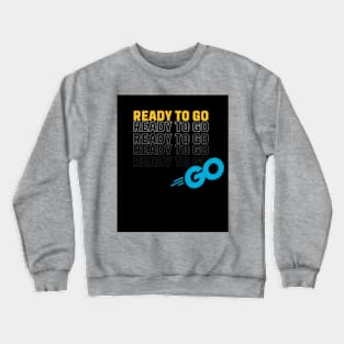 ready to go Crewneck Sweatshirt